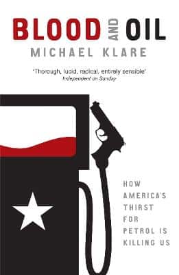 Blood And Oil: The Dangers And Consequences Of America's Growing Petroleum Dependency