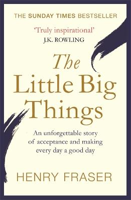 The Little Big Things: The Inspirational Memoir Of The Year