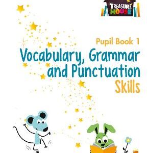 Vocabulary, Grammar And Punctuation Skills Pupil Book 1 (Treasure House)
