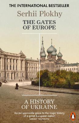 The Gates Of Europe: A History Of Ukraine