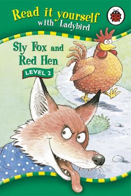 Read It Yourself: Sly Fox And Red Hen - Level 2: Read It Yourself