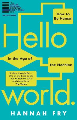Hello World: How  To Be Human In The Age Of The Machine