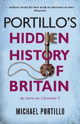 Portillo's Hidden History Of Britain