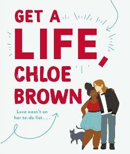 Get A Life, Chloe Brown: Discovered On Tiktok! The Perfect Feel Good Romance