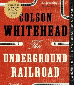 The Underground Railroad: Winner Of The Pulitzer Prize For Fiction 2017