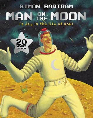 Man On The Moon: A Day In The Life Of Bob