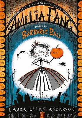 Amelia Fang And The Barbaric Ball (The Amelia Fang Series)