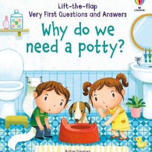 Very First Questions And Answers Why Do We Need A Potty?