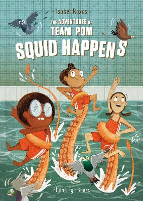 The Adventures Of Team Pom: Squid Happens