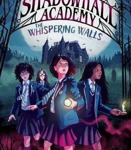 Shadowhall Academy: The Whispering Walls