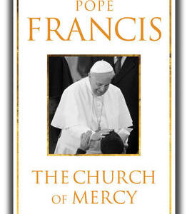 The Church Of Mercy: His First Major Book: A Message Of Hope For All People
