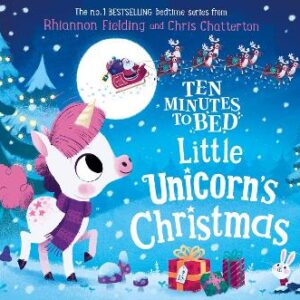 Ten Minutes To Bed: Little Unicorn's Christmas