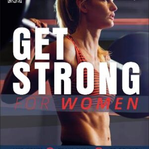 Get Strong For Women: Lift Heavy, Train Hard, See Results
