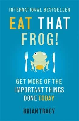 Eat That Frog!: Get More Of The Important Things Done - Today!