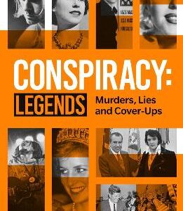 Conspiracy - Legends: Murders, Lies And Cover-Ups