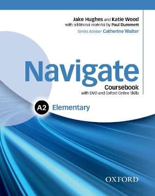 Navigate: Elementary A2: Coursebook, E-Book, And Oxford Online Skills Program