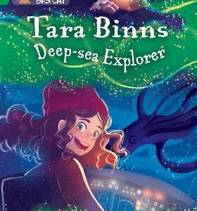 Tara Binns: Deep-Sea Explorer: Band 15/Emerald (Collins Big Cat)