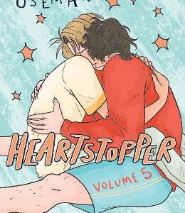 Heartstopper Volume 5: Instant Number One Bestseller - The Graphic Novel Series Now On Netflix!