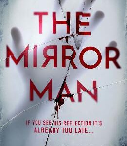 The Mirror Man: The Most Chilling Must-Read Thriller Of 2023