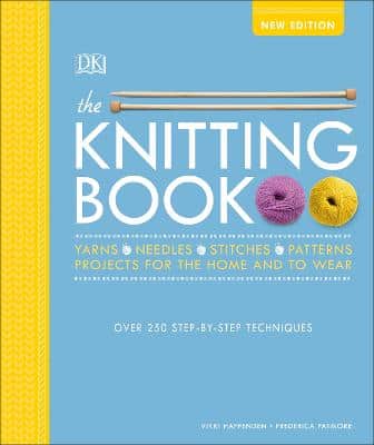 The Knitting Book: Over 250 Step-By-Step Techniques