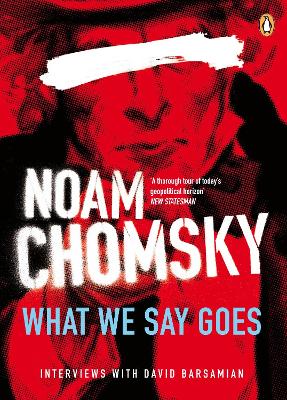 What We Say Goes: Conversations On U.s. Power In A Changing World