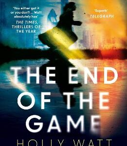 The End Of The Game: A 'Fierce, Obsessive And Brilliant' Heroine For Our Times