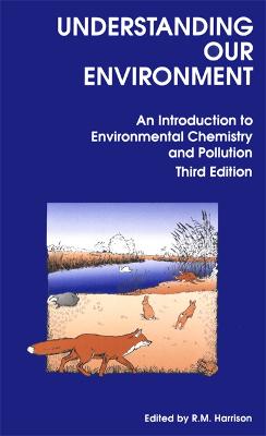 Understanding Our Environment: An Introduction To Environmental Chemistry And Pollution