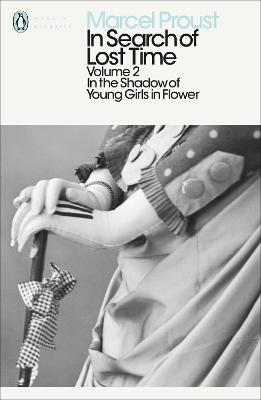 In Search Of Lost Time: Volume 2: In The Shadow Of Young Girls In Flower