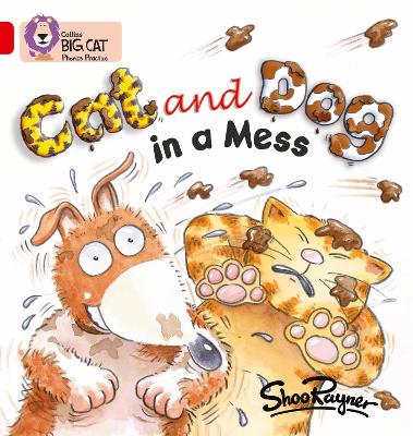 Cat And Dog In A Mess: Band 02A/Red A (Collins Big Cat Phonics)