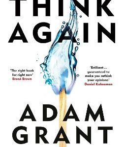 Think Again: The Power Of Knowing What You Don't Know
