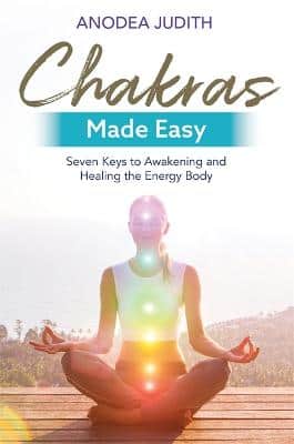 Chakras Made Easy: Seven Keys To Awakening And Healing The Energy Body