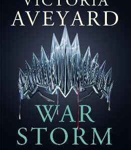 War Storm: The Final Ya Dystopian Fantasy Adventure In The Globally Bestselling Red Queen Series