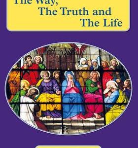 The Way, The Truth And The Life: Book 6