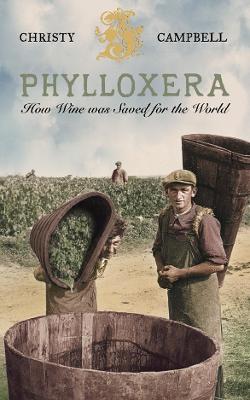 Phylloxera: How Wine Was Saved For The World