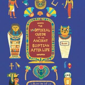 The Unofficial Guide To The Ancient Egyptian Afterlife