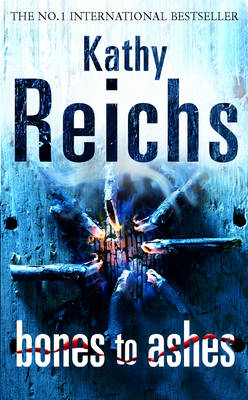Bones To Ashes: (Temperance Brennan 10)