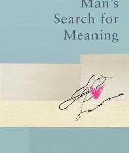Man's Search For Meaning: Classic Editions