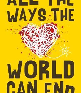 All The Ways The World Can End
