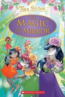 The Magic Of The Mirror (Thea Stilton Special Edition #9)
