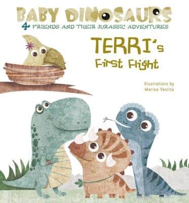 Baby Dinosaurs: Terri's First Flight