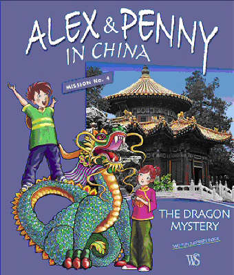 Alex And Penny In China: Mission No. 4: Dragon Mystery