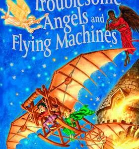 Troublesome Angels And Flying Machines 2005