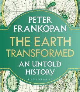The Earth Transformed: An Untold History