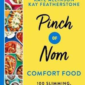 Pinch Of Nom Comfort Food: 100 Slimming, Satisfying Recipes