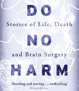 Do No Harm: Stories Of Life, Death And Brain Surgery