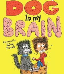 There's A Dog In My Brain!