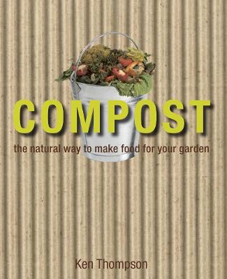 Compost: The Natural Way To Make Food For Your Garden