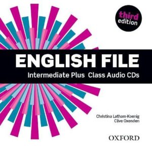 English File Third Edition: Intermediate Plus: Class Audio Cds: The Best Way To Get Your Students Talking