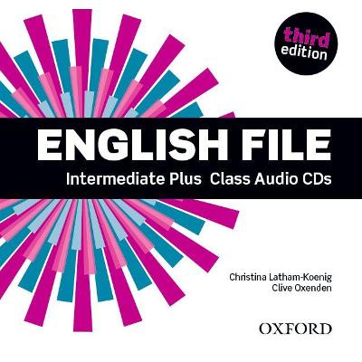English File Third Edition: Intermediate Plus: Class Audio Cds: The Best Way To Get Your Students Talking