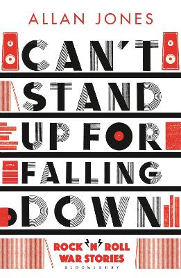 Can't Stand Up For Falling Down: Rock'n'roll War Stories